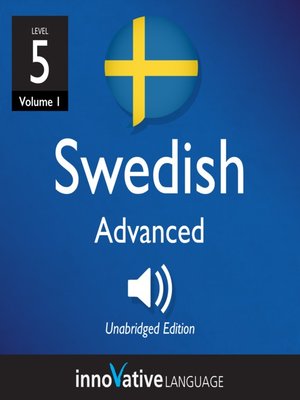 cover image of Learn Swedish: Level 5: Advanced Swedish, Volume 1
